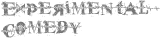 Experimental Comedy