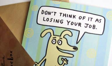 Hallmark card: "Don't Think of It as Losing Your Job"